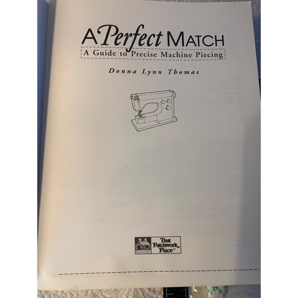 A Perfect Match: A Guide to Precise Machine Piecing Quilt Book by Donna Lynn Tho - Picture 10 of 14